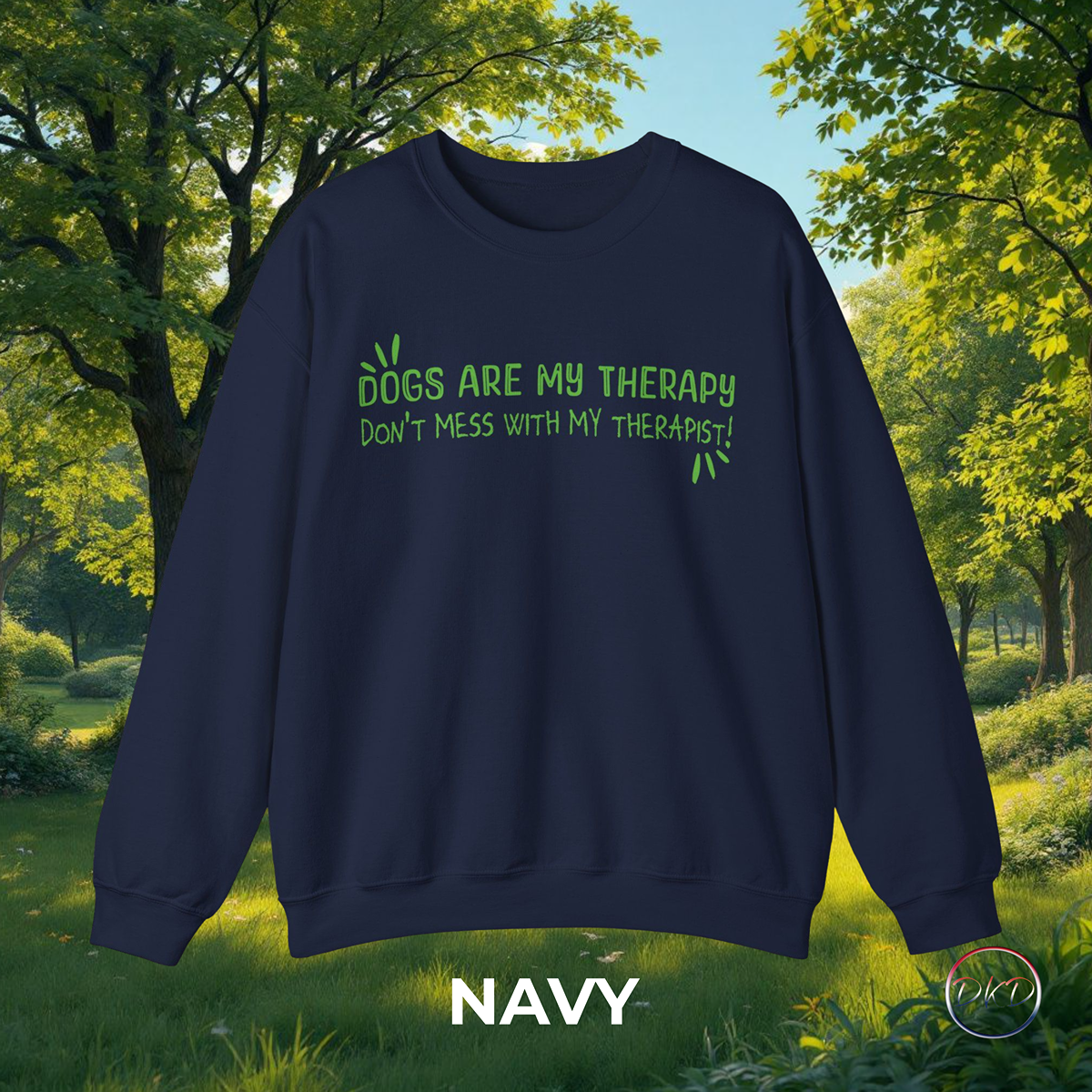 Gildan Crewneck Sweatshirt Dogs Are My Therapy - Don't Mess With My Therapist - Image 7