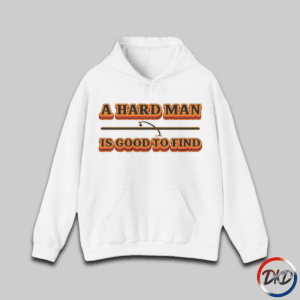 A white hooded sweatshirt featuring bold retro orange‑and‑brown typography that reads “A Hard Man Is Good to Find,” with a vintage curved accent line and star centered between the text lines.