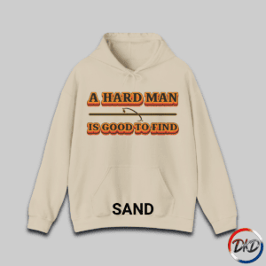 A Sand hooded sweatshirt featuring bold retro orange‑and‑brown typography that reads “A Hard Man Is Good to Find,” with a vintage curved accent line and star centered between the text lines.