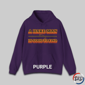A Purple hooded sweatshirt featuring bold retro orange‑and‑brown typography that reads “A Hard Man Is Good to Find,” with a vintage curved accent line and star centered between the text lines.